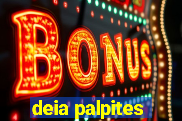 deia palpites